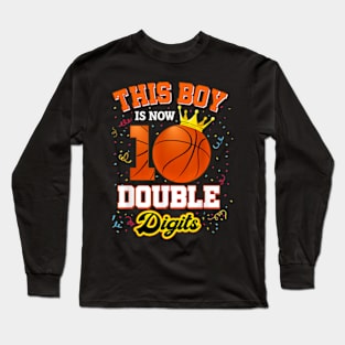 This Boy Is Now 10 Double Digits Basketball Lover Bday Long Sleeve T-Shirt